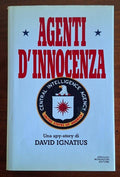 Agenti d'innocenza. Una spy-story di David Ignatius