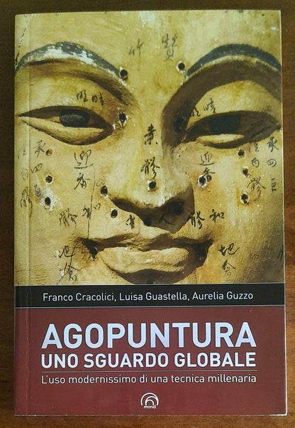 Agopuntura. Uno sguardo globale. L’uso modernissimo di una tecnica millenaria