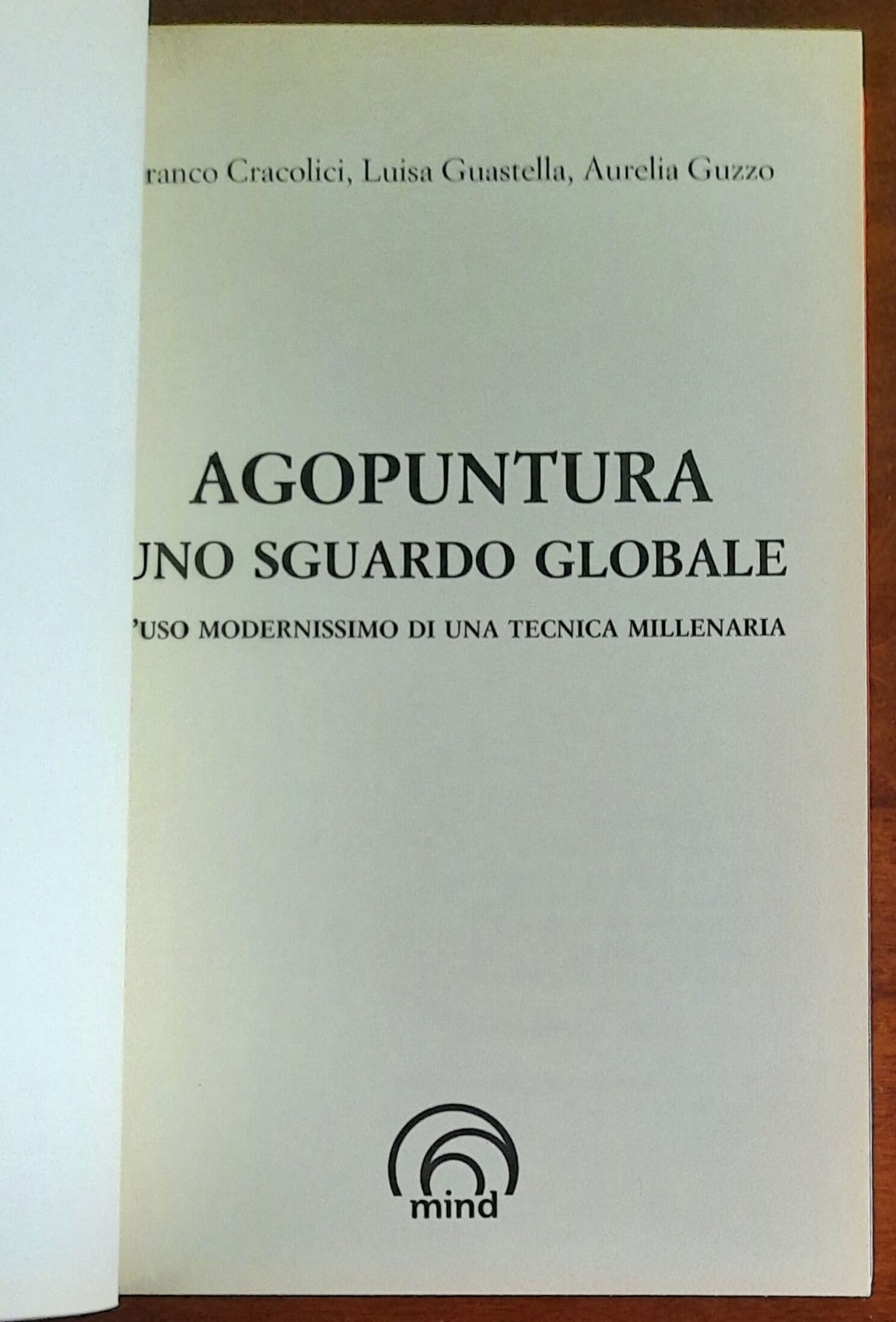 Agopuntura. Uno sguardo globale. L’uso modernissimo di una tecnica millenaria