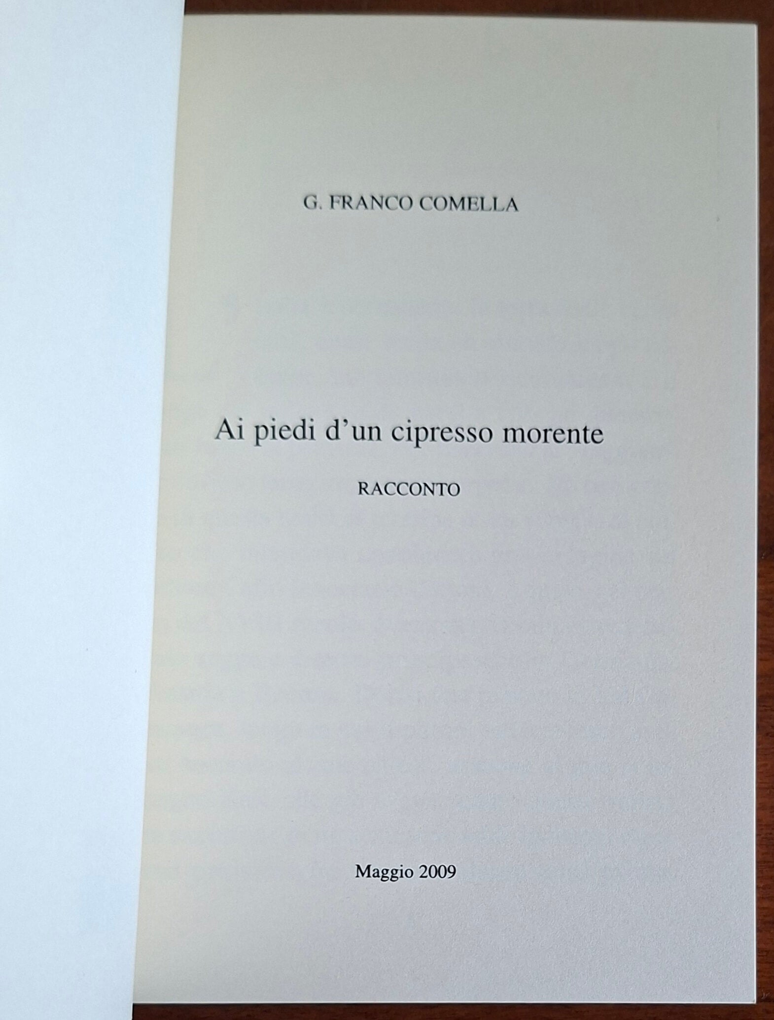 Ai piedi di un cipresso morente. Racconto - di G. Franco Comella