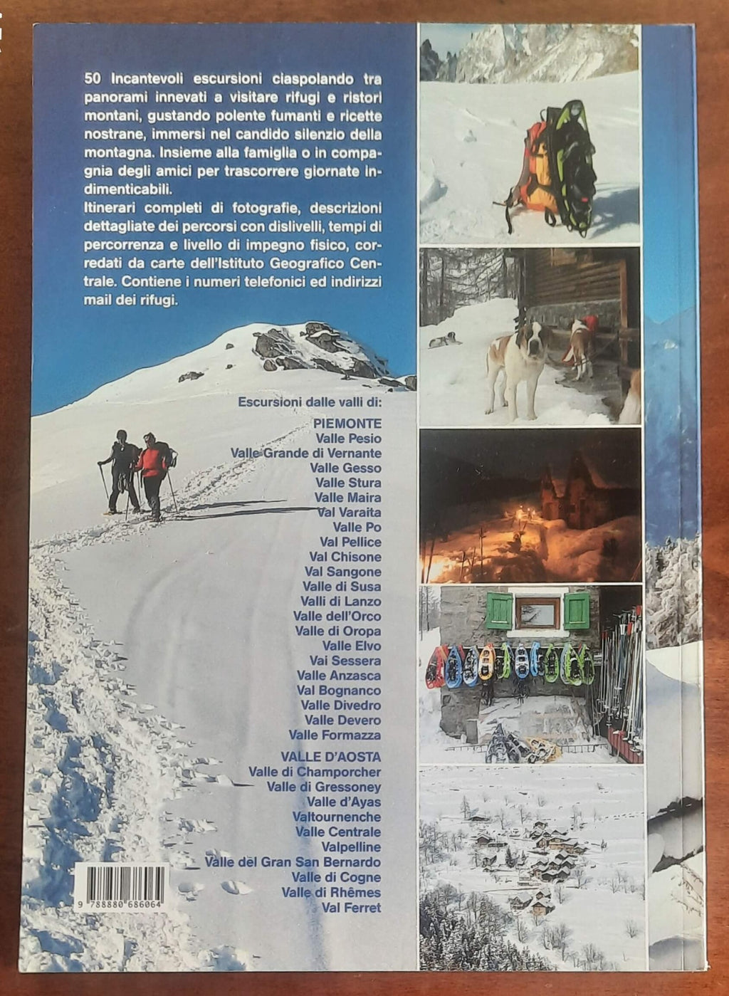 Ai rifugi con le ciaspole. 50 incantevoli passeggiate sulla neve del Piemonte e della Valle d’Aosta