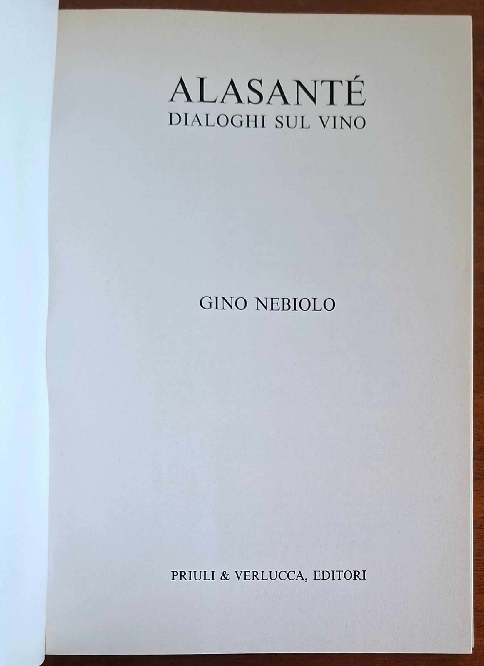Alasantè. Dialoghi sul vino - Gino Nebiolo - Priuli & Verlucca