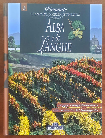 Alba e le Langhe. Viaggio enogastronomico alla scoperta del buongusto