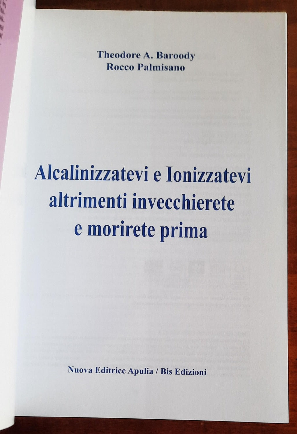 Alcalinizzatevi e ionizzatevi. Altrimenti invecchierete e morirete prima