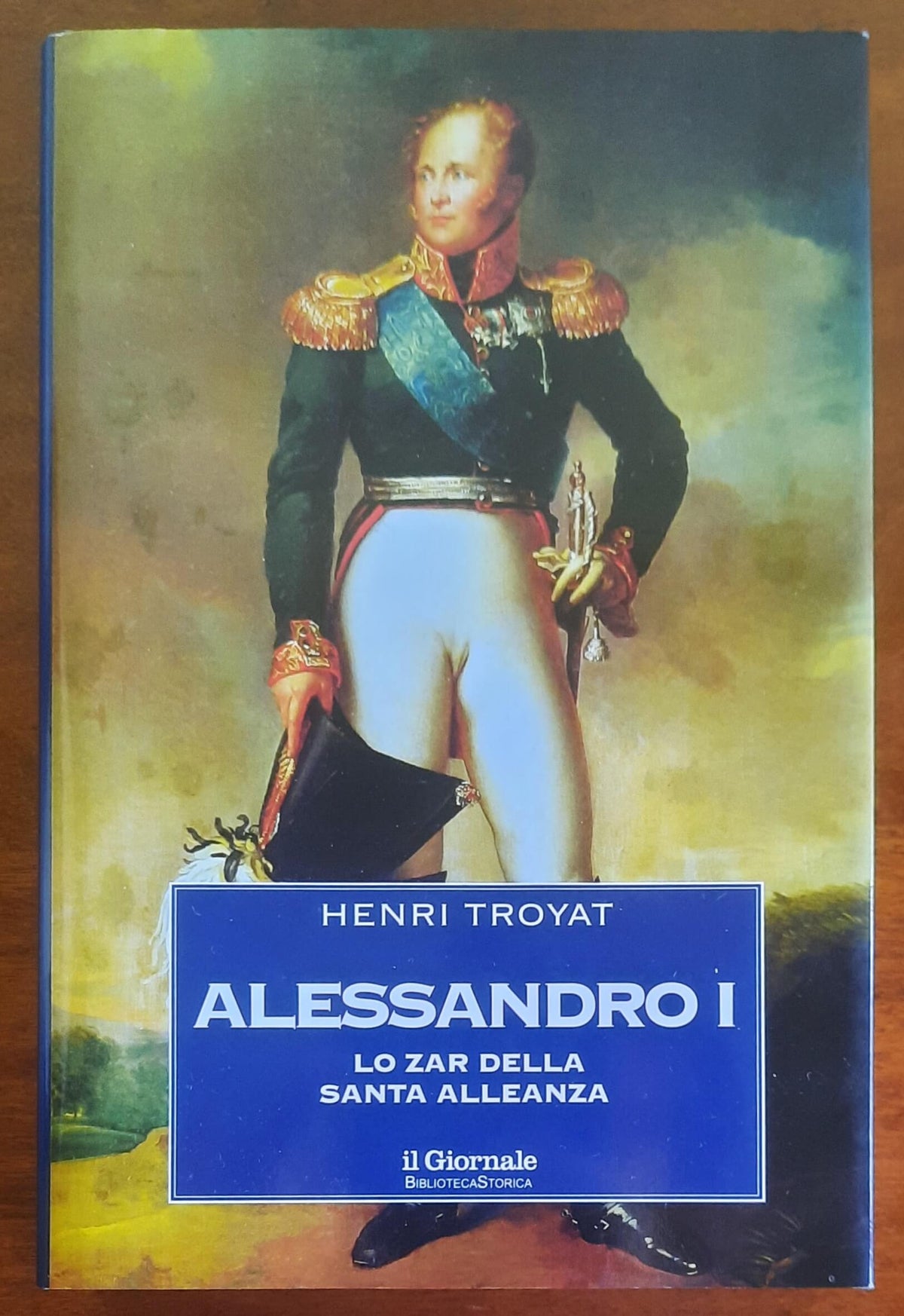 Alessandro I. Lo zar della Santa Alleanza - Biblioteca Storica