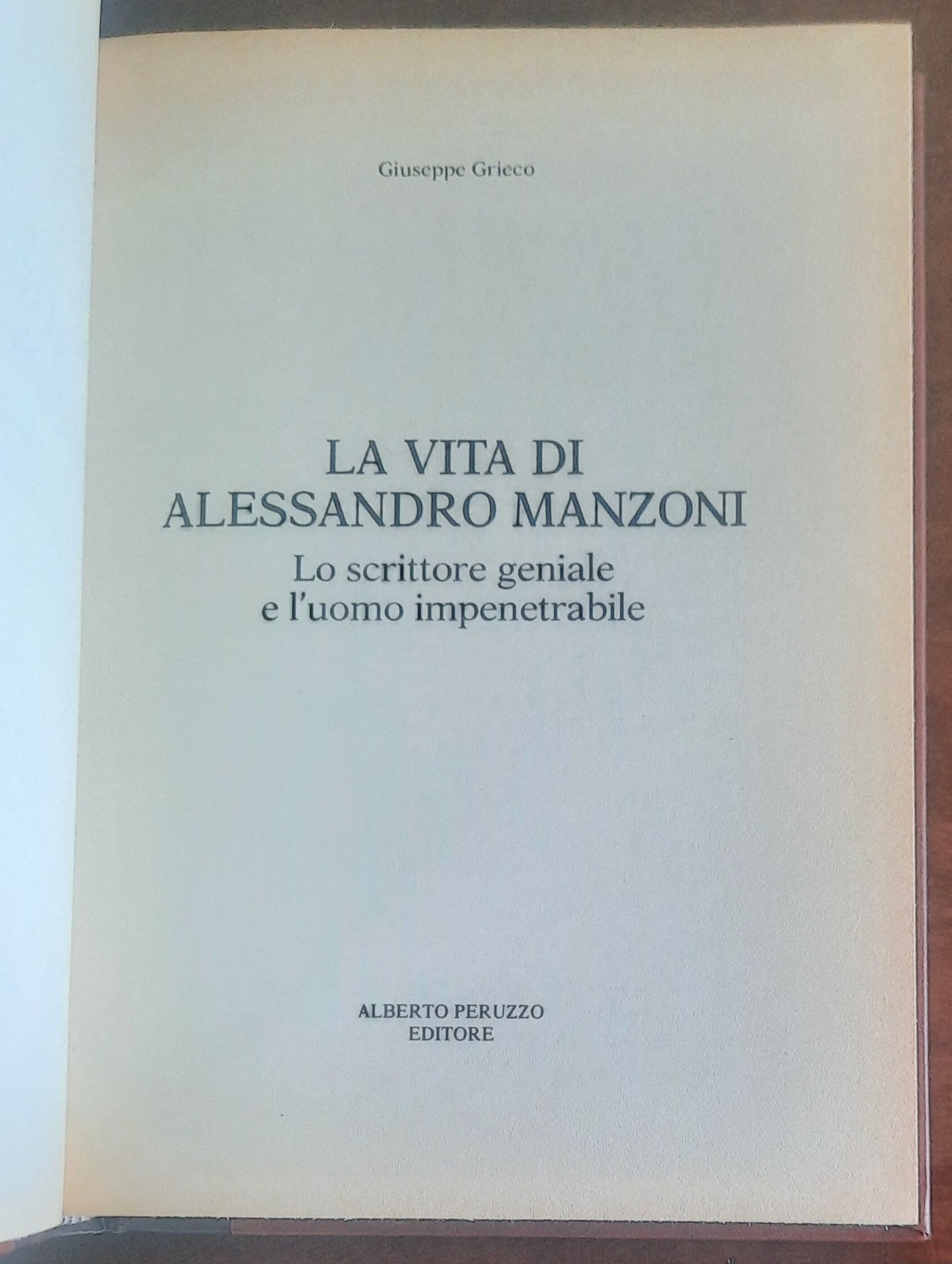 Alessandro Manzoni. La vita di Alessandro Manzoni . Lo scrittore geniale e l’uomo impenetrabile