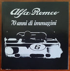 Alfa Romeo. 70 anni di immagini - Edizioni Alfa Romeo