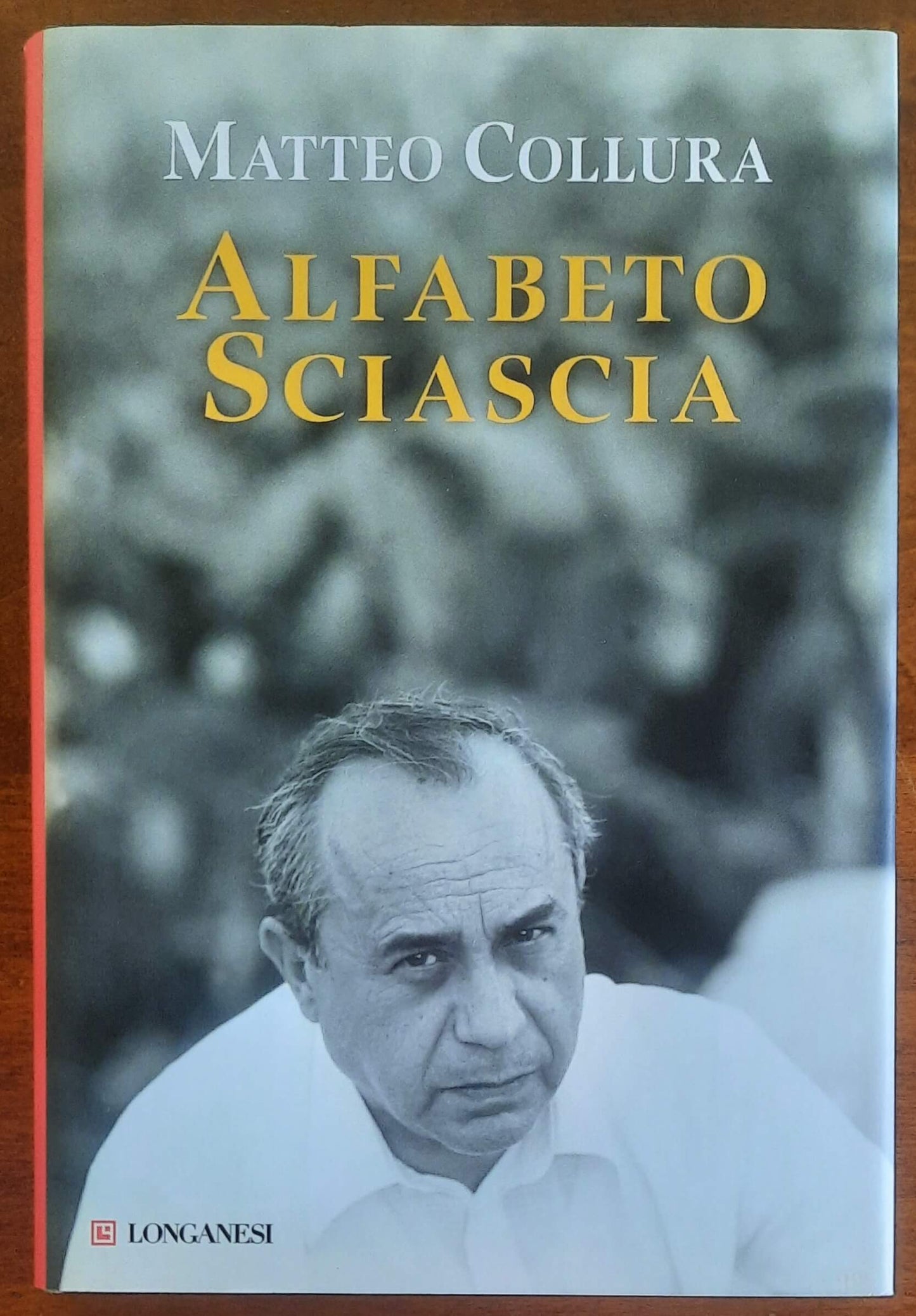 Alfabeto Sciascia - di Matteo Collura - Longanesi
