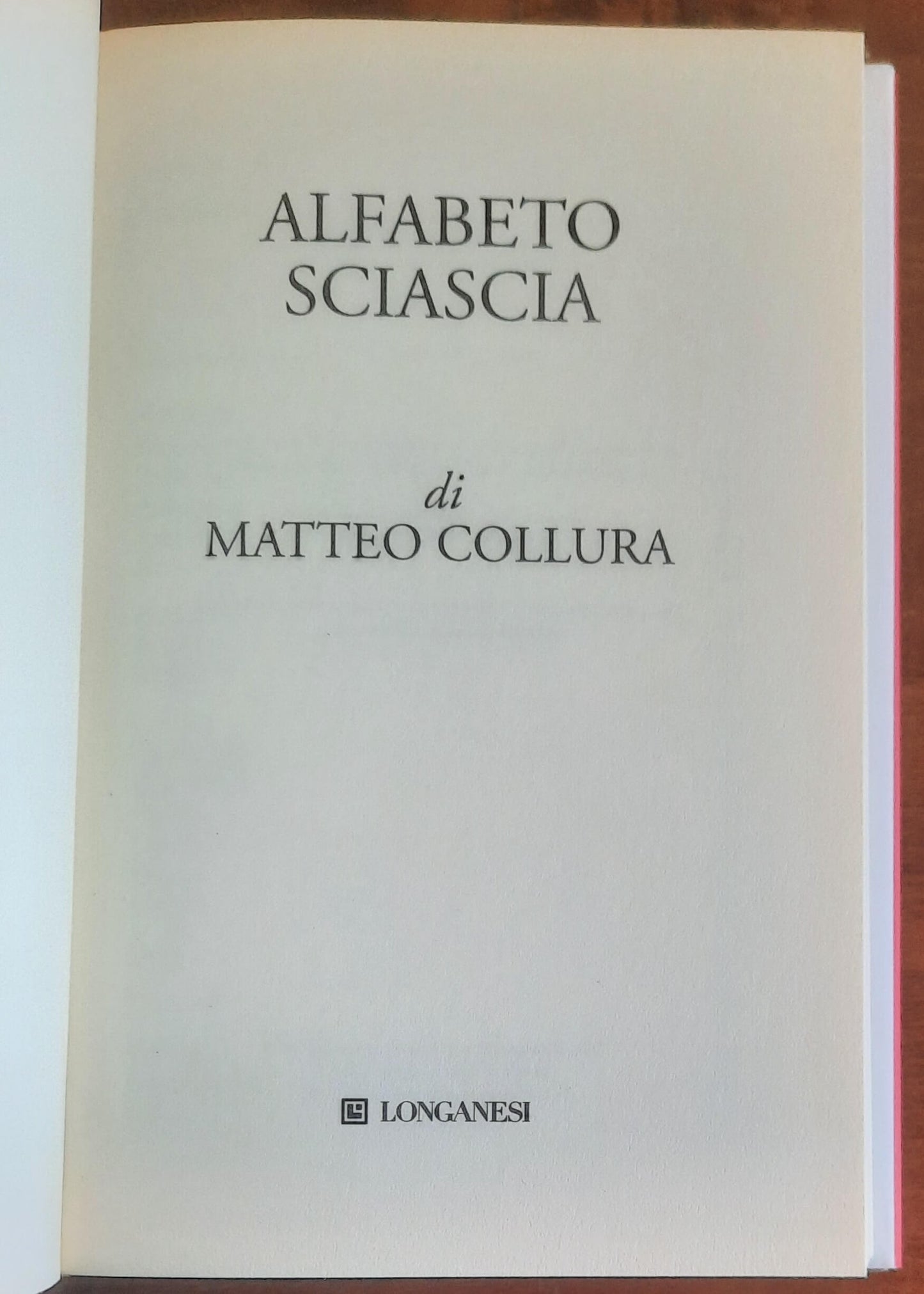 Alfabeto Sciascia - di Matteo Collura - Longanesi