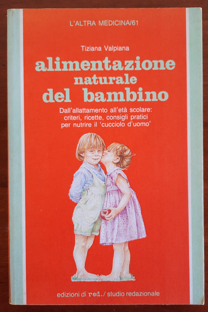 Alimentazione naturale del bambino - di Tiziana Valpiana - Red edizioni