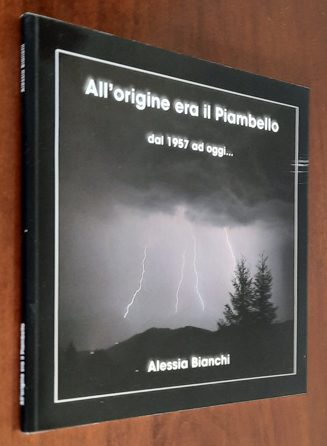 All’origine era il Piambello dal 1957 ad oggi