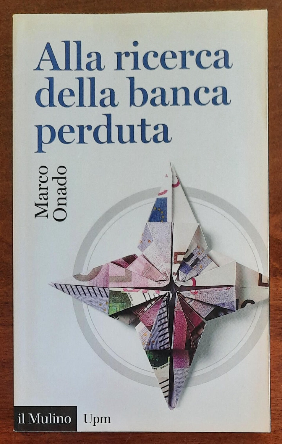 Alla ricerca della banca perduta - Il Mulino - 2017