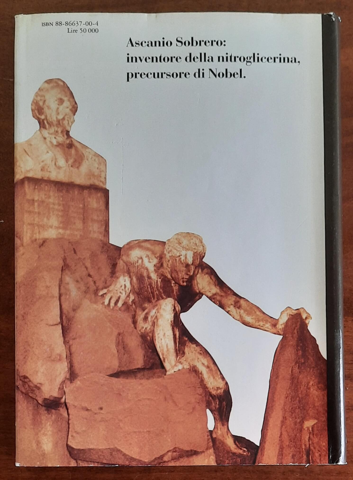 Alla scoperta di Ascanio Sobrero. Inventore della nitroglicerina, precursore di Nobel