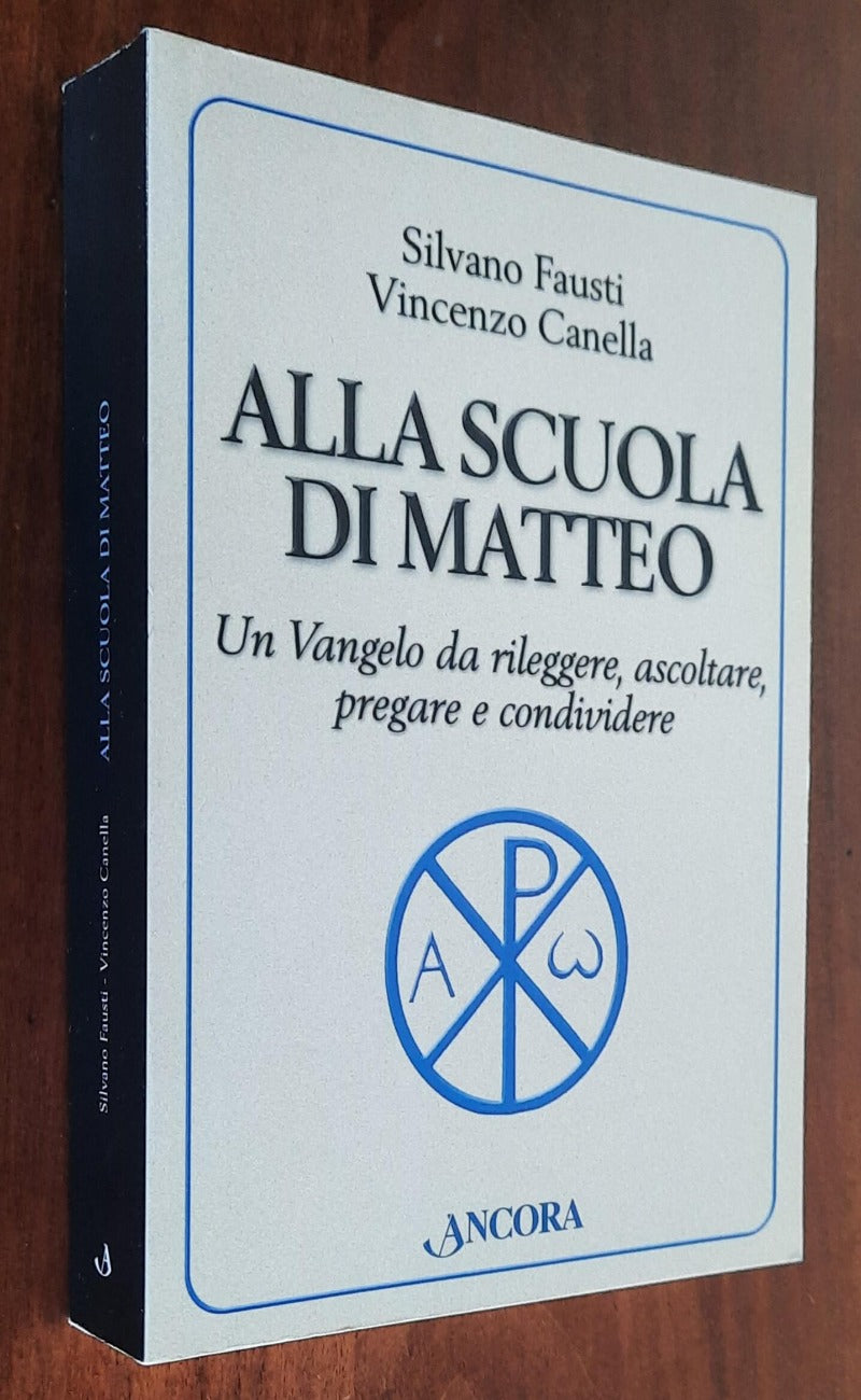 Alla scuola di Matteo. Un Vangelo da rileggere, ascoltare, pregare e condividere