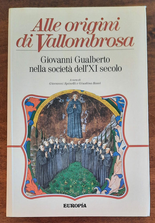 Alle origini di Vallombrosa. Giovanni Gualberto nella società dell’XI secolo