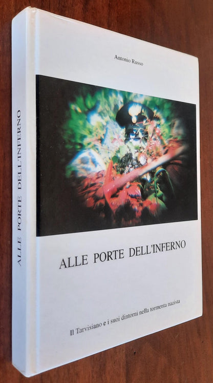 Alle porte dell’inferno. Il Tarvisiano e i suoi dintorni nella tormenta nazista