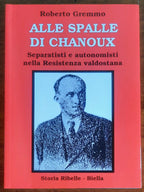 Alle spalle di Chanoux. Separatisti e autonomisti nella Resistenza valdostana