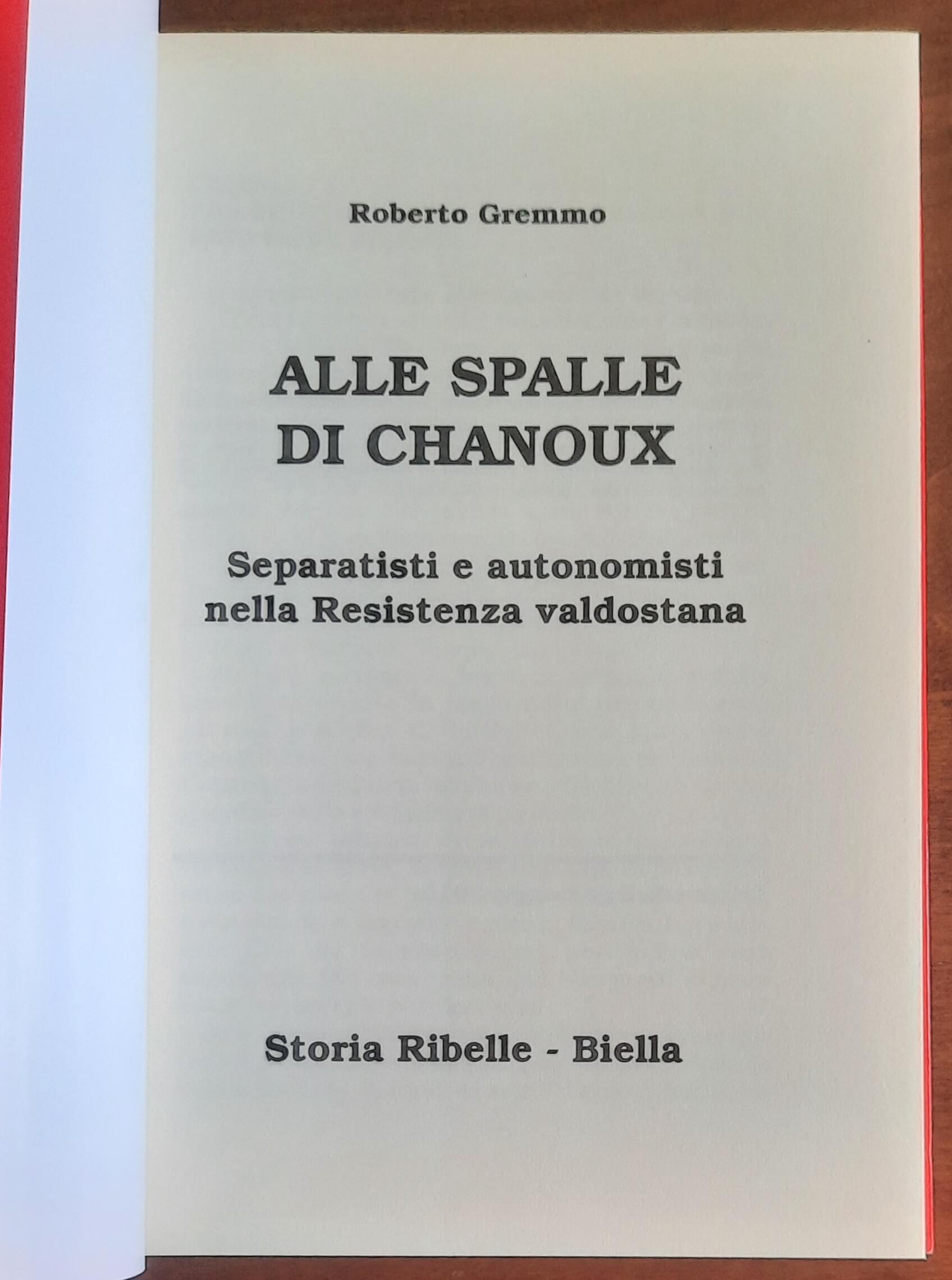 Alle spalle di Chanoux. Separatisti e autonomisti nella Resistenza valdostana