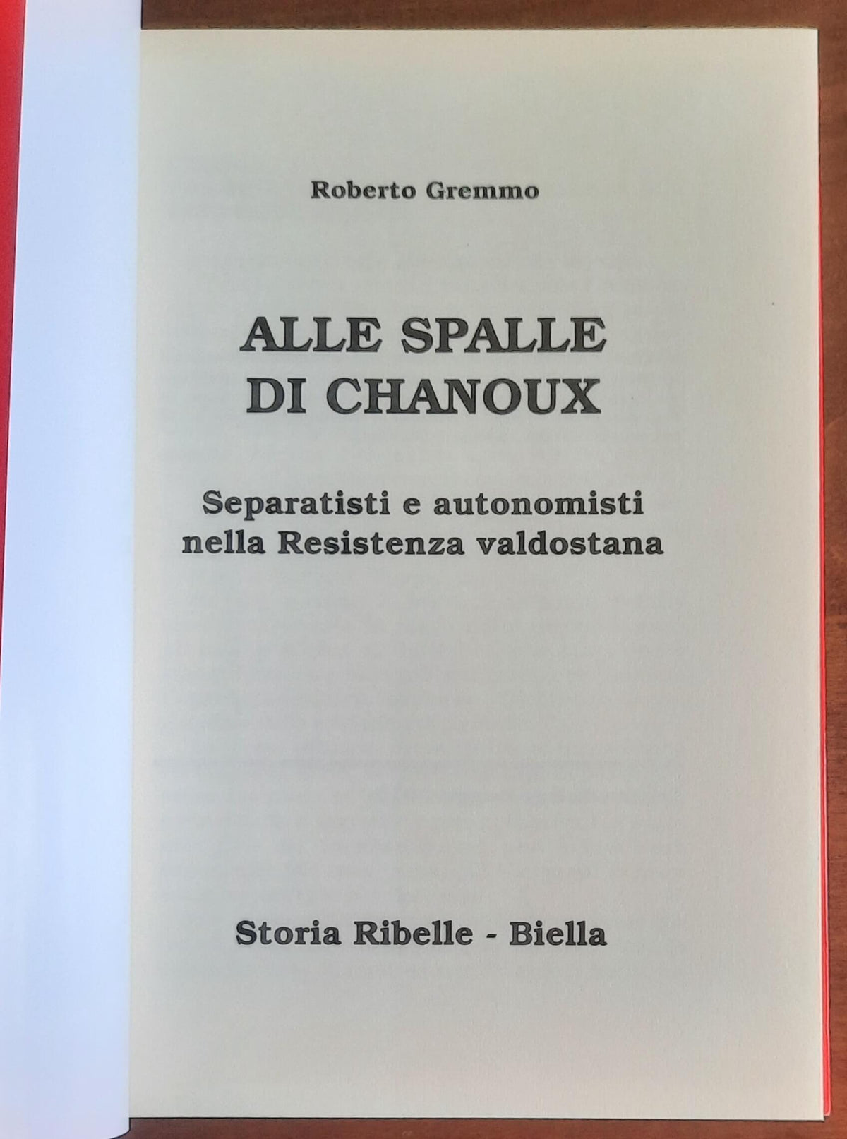 Alle spalle di Chanoux. Separatisti e autonomisti nella Resistenza valdostana