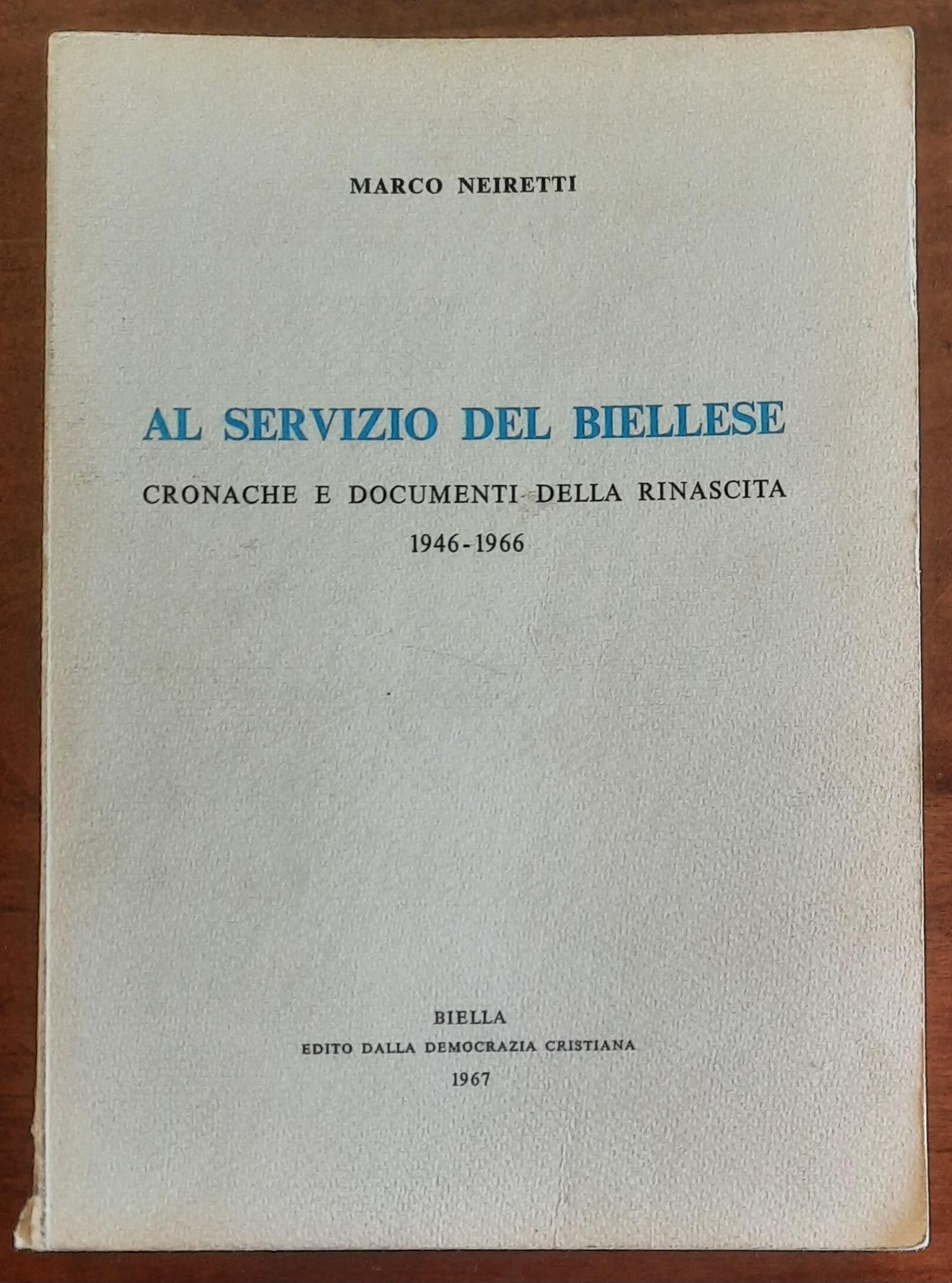 Al servizio del Biellese. Cronache e documenti della rinascita 1946 - 1966