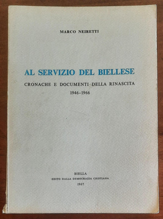 Al servizio del Biellese. Cronache e documenti della rinascita 1946 - 1966