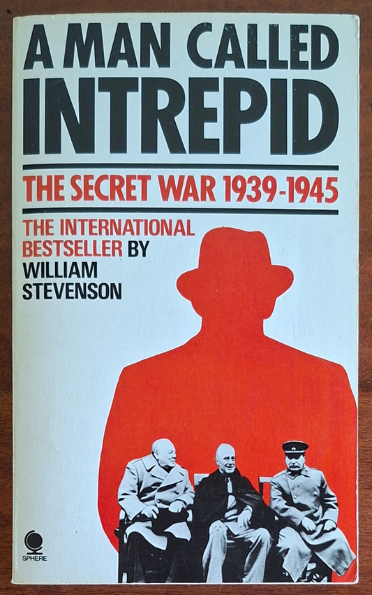 A man called Intrepid. The secret war 1939-1945