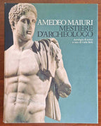 Amedeo Maiuri, mestiere d'archeologo - Carlo Belli- Libri Scheiwiller