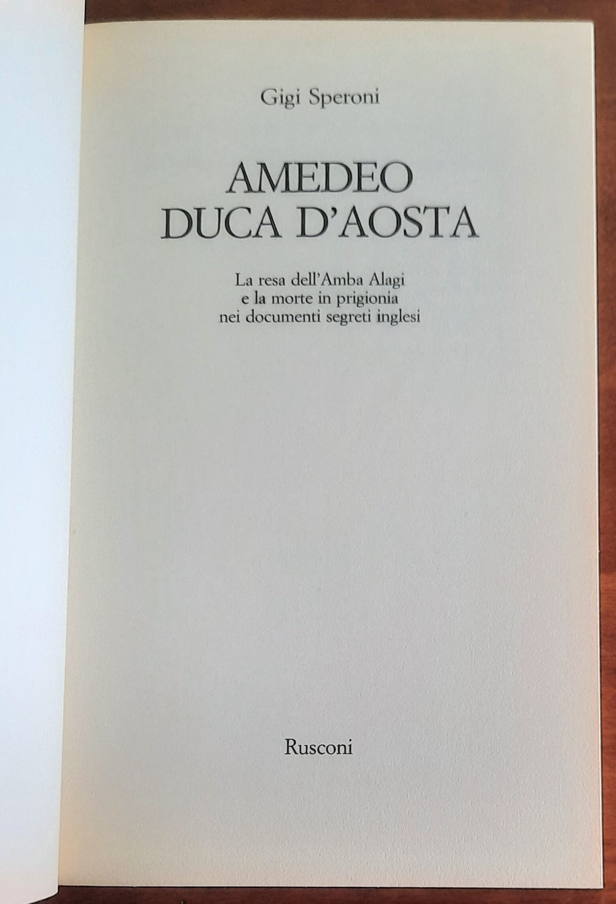Amedeo duca d’Aosta. La resa dell’Amba Alagi e la morte in prigionia nei documenti segreti inglesi