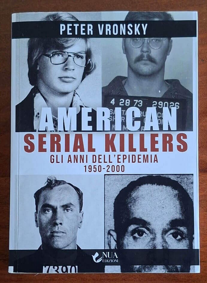 American serial killers. Gli anni dell’epidemia 1950-2000