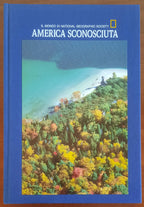 America sconosciuta - National Geographic Society