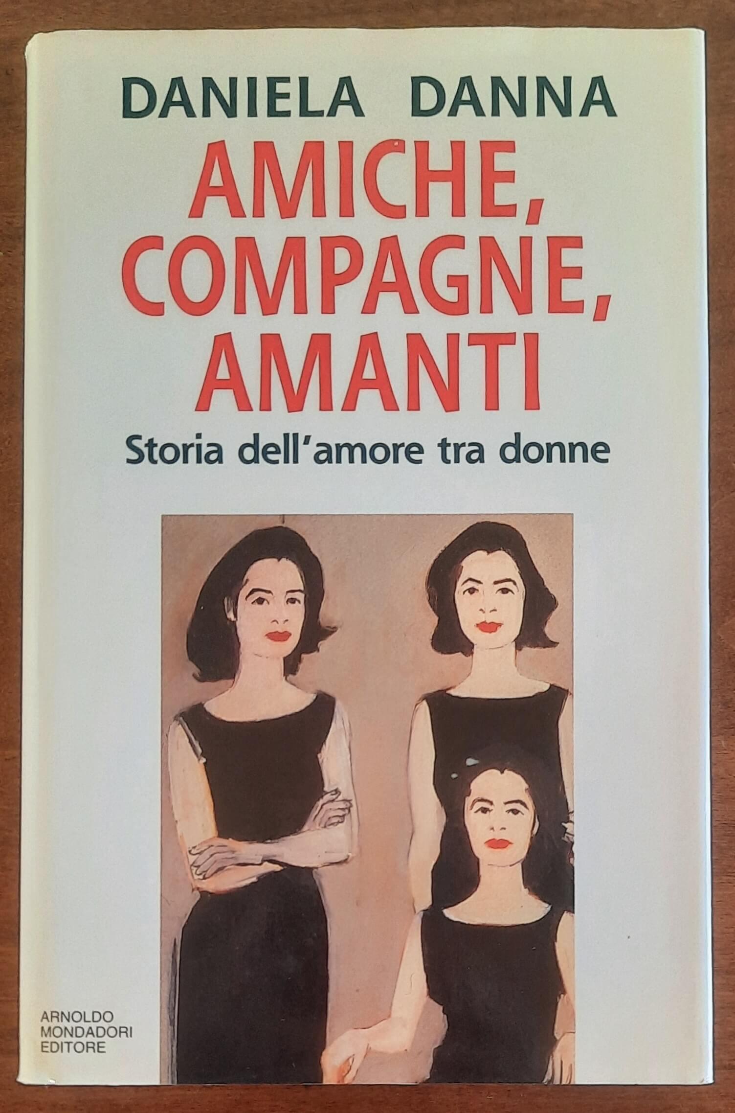 Amiche, compagne, amanti. Storia dell'amore tra donne