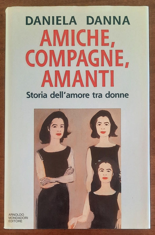 Amiche, compagne, amanti. Storia dell'amore tra donne
