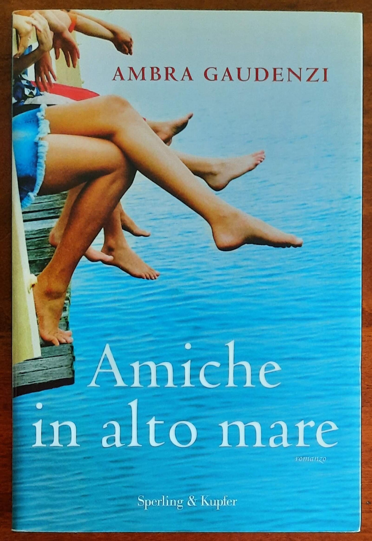 Amiche in alto mare - di Ambra Gaudenzi - Sperling & Kupfer
