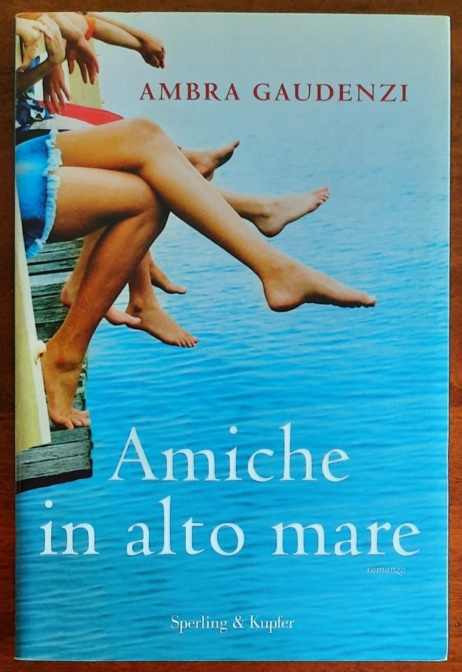 Amiche in alto mare - di Ambra Gaudenzi - Sperling & Kupfer