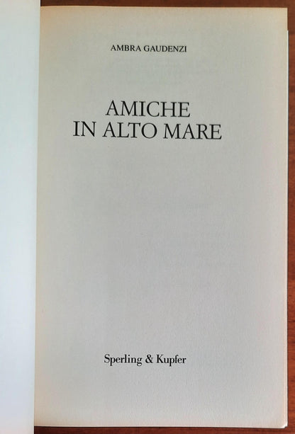 Amiche in alto mare - di Ambra Gaudenzi - Sperling & Kupfer
