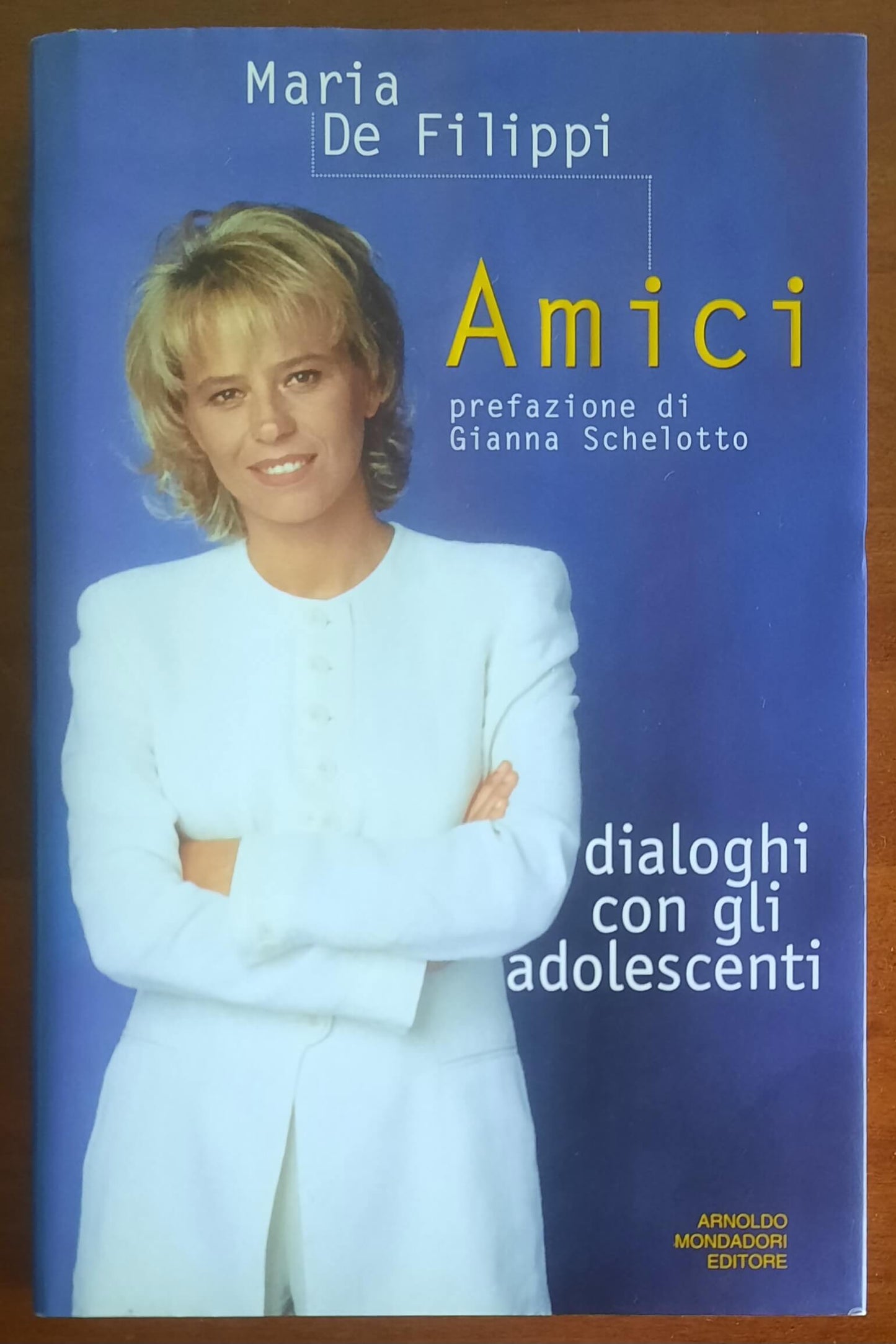 Amici - di Maria De Filippi - Mondadori