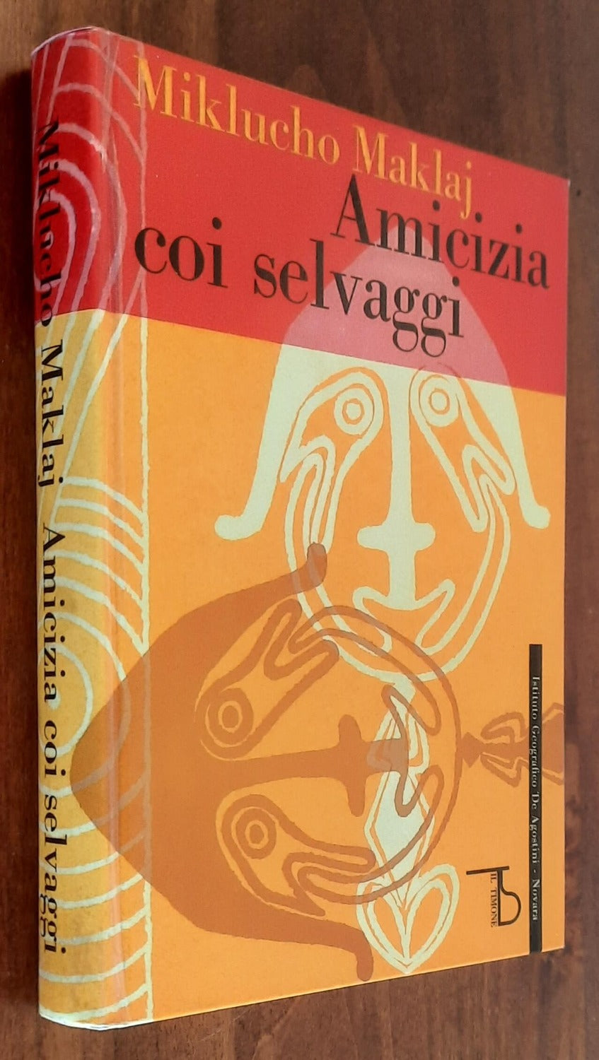 Amicizia coi selvaggi (viaggi nella Nuova Guinea)