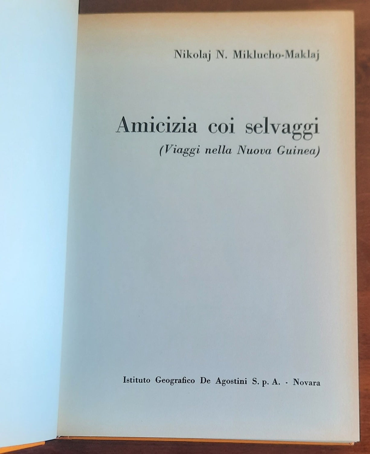 Amicizia coi selvaggi (viaggi nella Nuova Guinea)