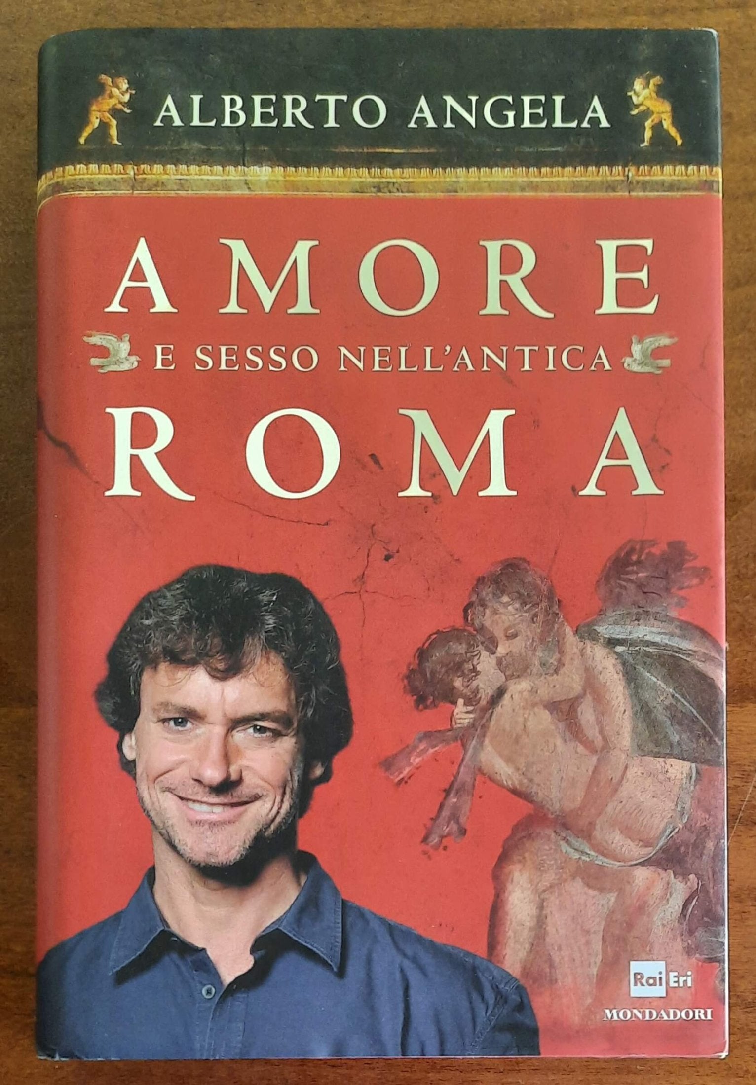 Amore e sesso nell’antica Roma - Mondadori - Rai Eri