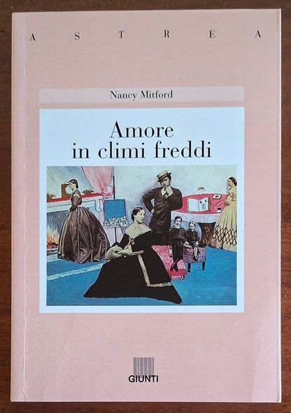 Amore in climi freddi - Nancy Mitford - Giunti