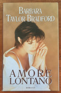 Amore lontano - di Barbara Taylor Bradford - Mondolibri