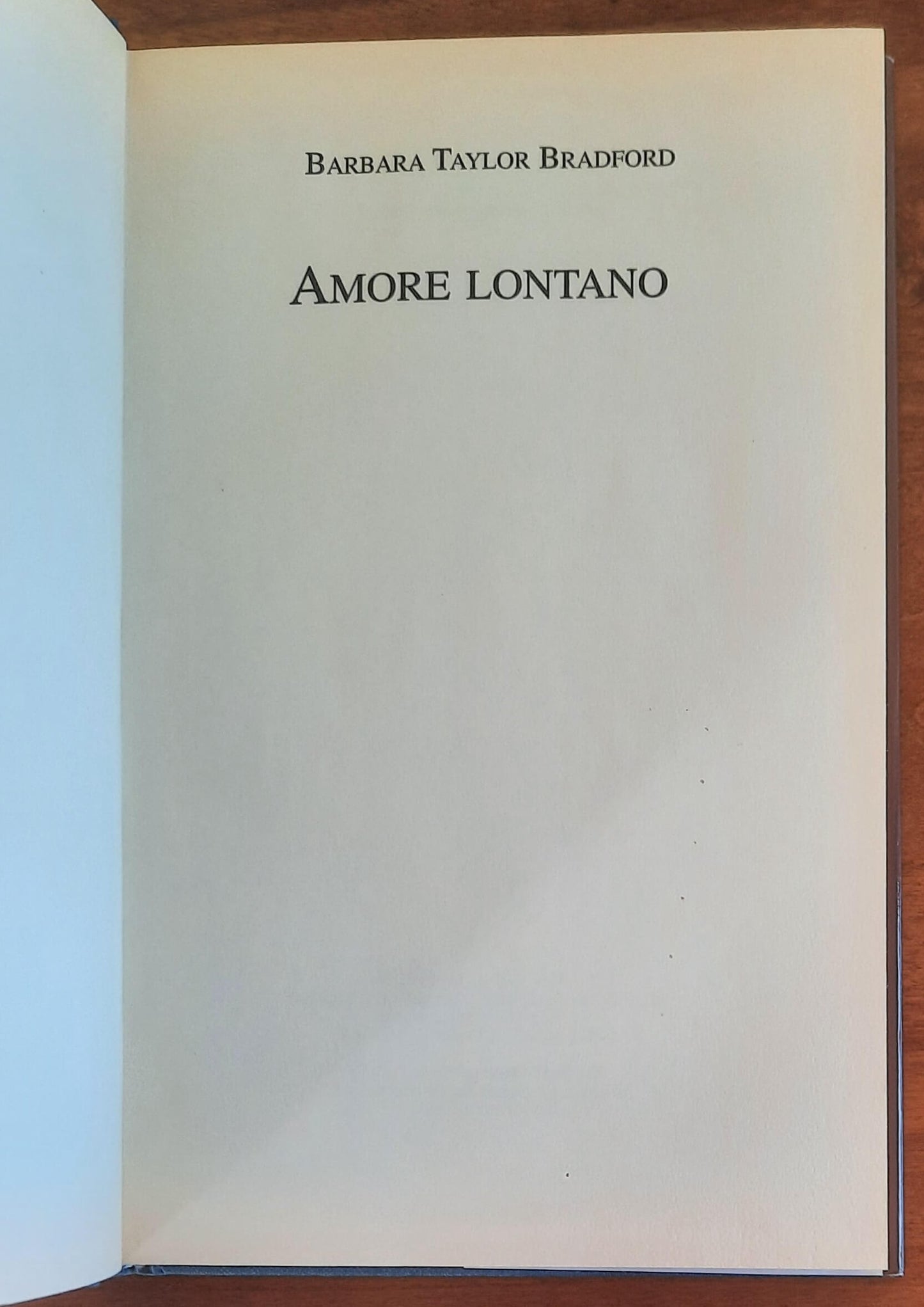 Amore lontano - di Barbara Taylor Bradford - Mondolibri