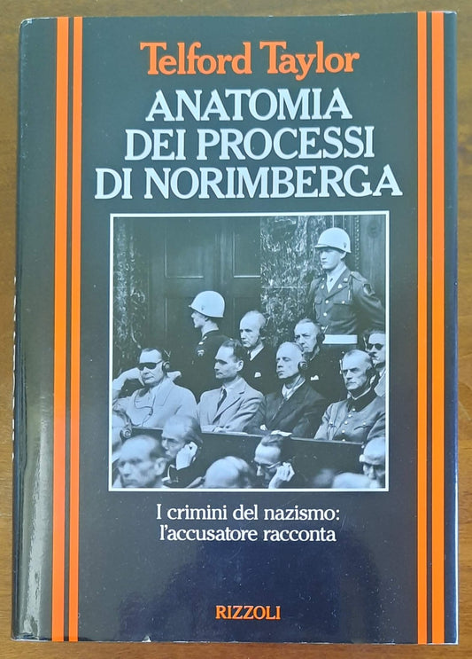 Anatomia dei processi di Norimberga. I crimini del nazismo: l’accusatore racconta