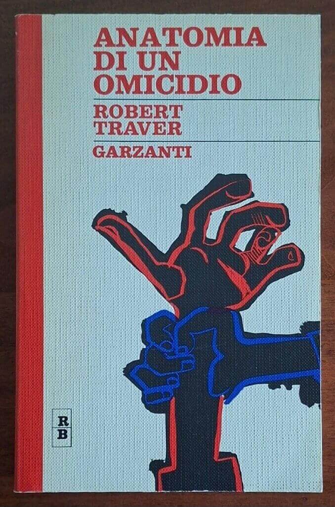 Anatomia di un omicidio - Robert Traver - Garzanti