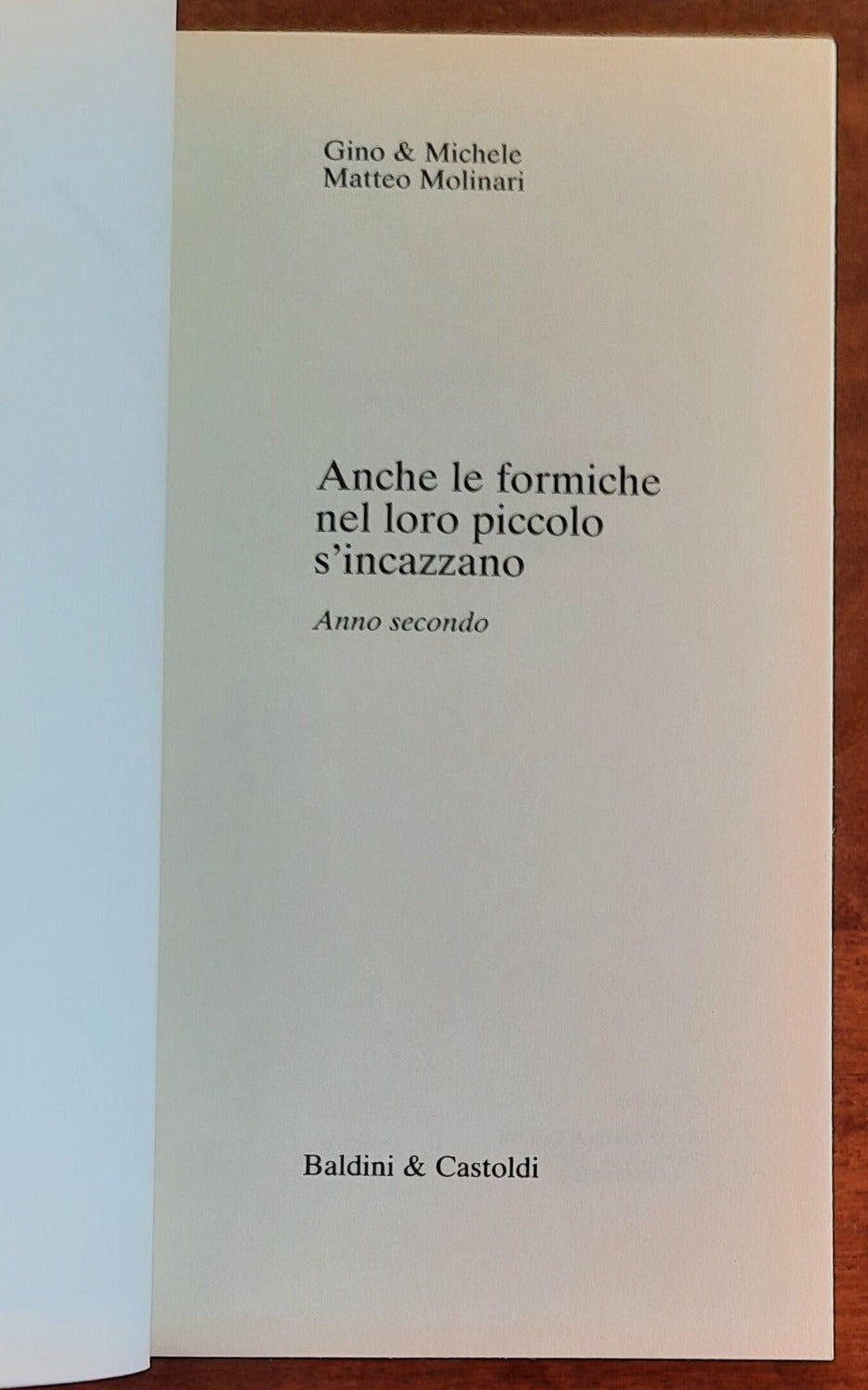 Anche le formiche nel loro piccolo s’incazzano. Anno secondo - Baldini e Castoldi