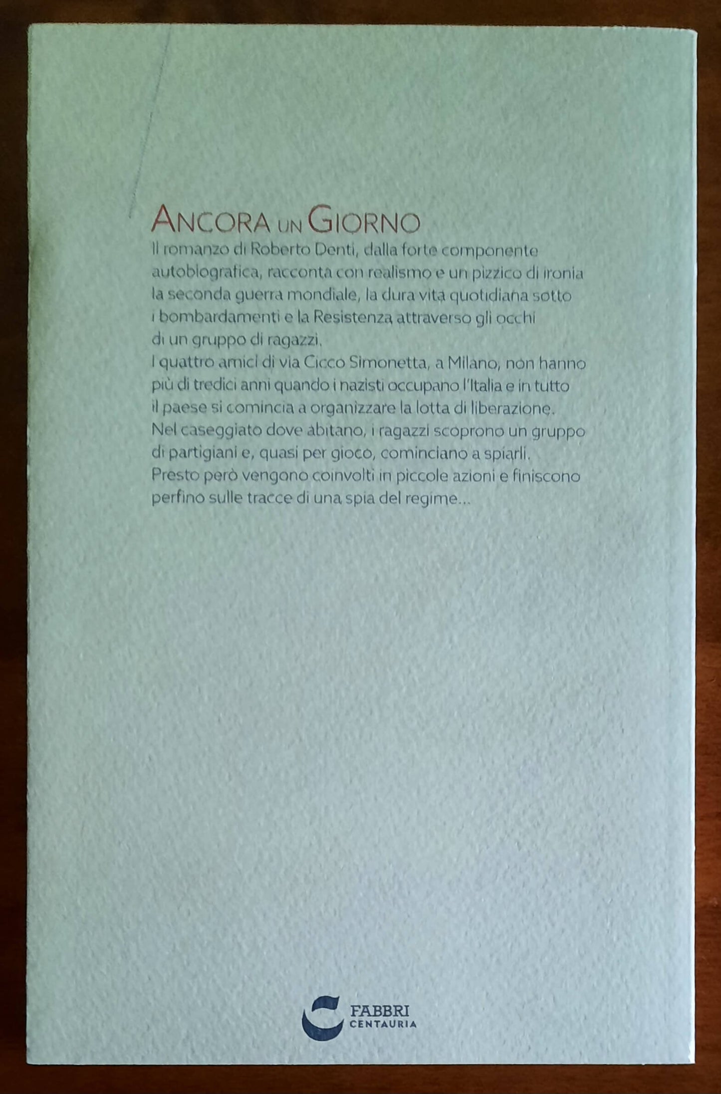Ancora un giorno - di Roberto Denti - Fabbri Centauria