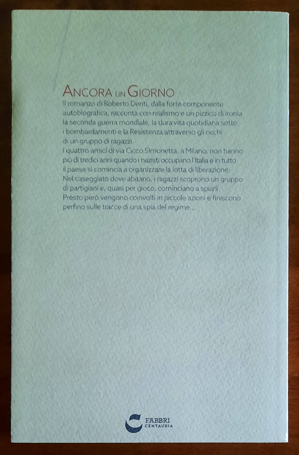 Ancora un giorno - di Roberto Denti - Fabbri Centauria
