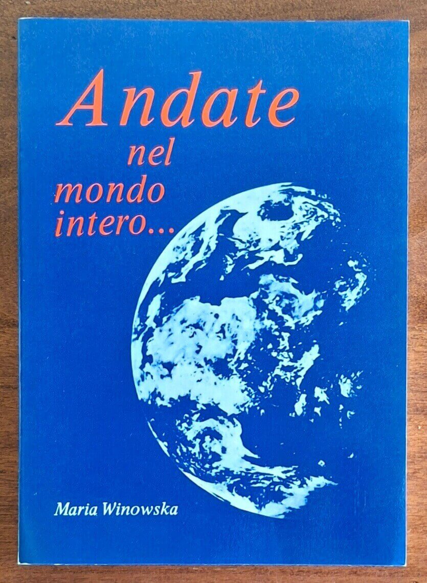 Andate nel mondo intero... L'appello di Maria Teresa Ledochowska