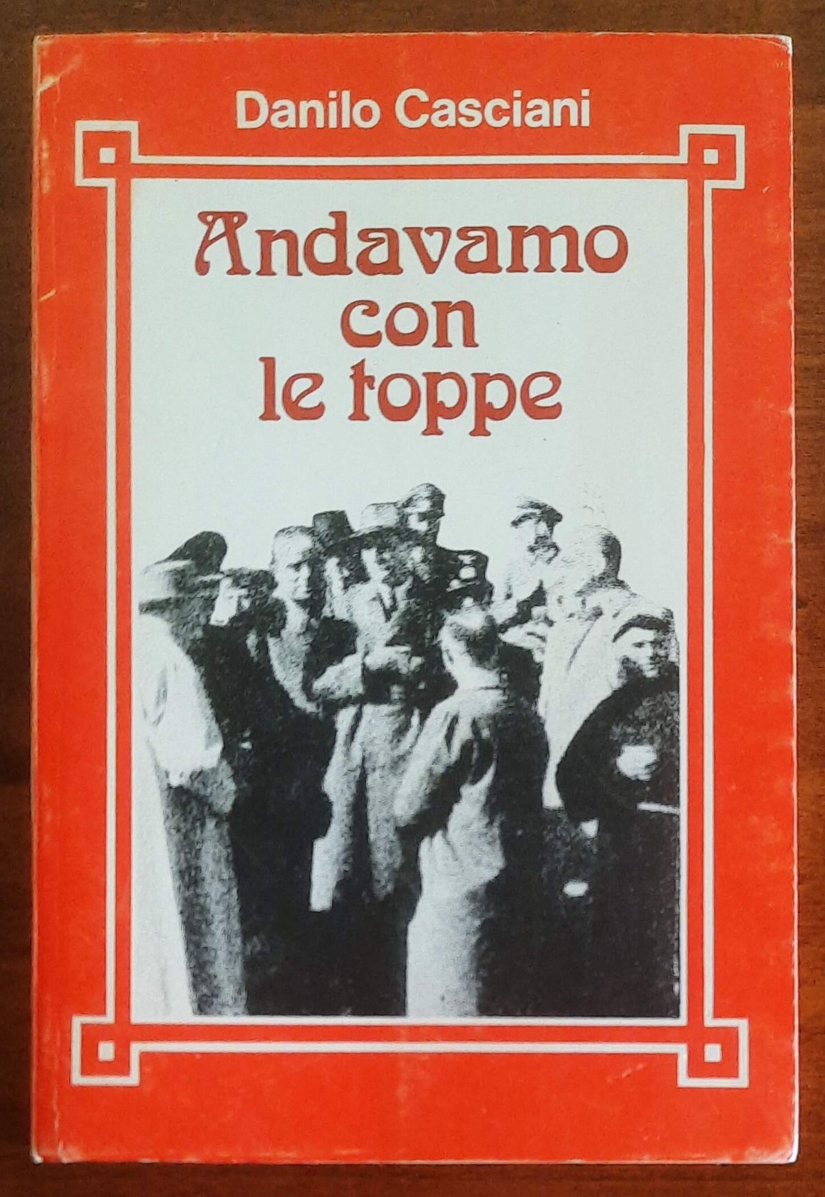 Andavamo con le toppe. Album di famiglia di un piombinese e di tanti come lui