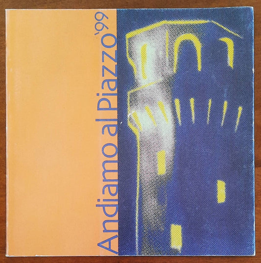 Andiamo al Piazzo ’99 - A Cura Di Angelo Mistrangelo